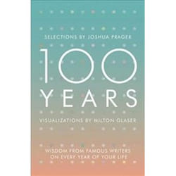 ISBN 100 Years : Wisdom From Famous Writers on Every Year of Your Life book English Hardcover 208 pages