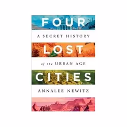 ISBN Four Lost Cities: A Secret History of the Urban Age, History, English, Hardcover, 320 pages