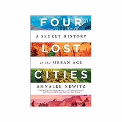 ISBN Four Lost Cities: A Secret History of the Urban Age, History, English, 320 pages