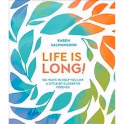 ISBN Life Is Long!: 50 Ways to Help You Live a Little Bit Closer to Forever, English, Hardcover, 128 pages