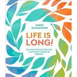 ISBN Life Is Long!: 50 Ways to Help You Live a Little Bit Closer to Forever book English Hardcover 128 pages