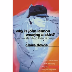 ISBN Why Is John Lennon Wearing a Skirt? (and Other Stand-up Theatre Plays), English, Paperback, 160 pages