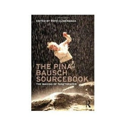 ISBN Pina Bausch Sourcebook: The Making of Tanztheater book Theatre English 360 pages