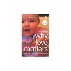 ISBN Why Love Matters : How affection shapes a baby's brain