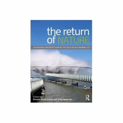 ISBN Return of Nature: Sustaining Architecture in the Face of Sustainability, Educational, English, 272 pages