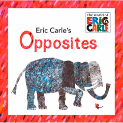 ISBN Eric Carle’s Opposites, English, Hardcover, 16 pages