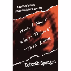 ISBN And I Don’t Want to Live This Life, Biography, English, Paperback, 408 pages