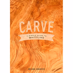 ISBN Carve: A Simple Guide to Whittling, Hardcover, 128 pages