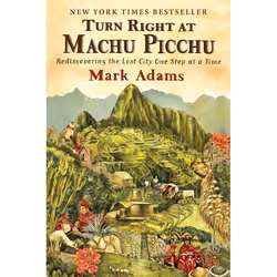 ISBN Turn Right at Machu Picchu, Biography, English, Paperback, 368 pages