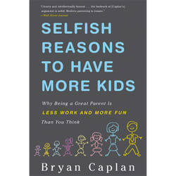 ISBN Selfish Reasons to Have More Kids book English Paperback 240 pages