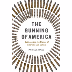 ISBN The Gunning of America, History, English, Hardcover, 528 pages