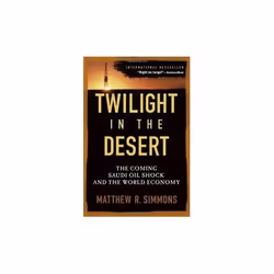 ISBN Twilight in the Desert : The Coming Saudi Oil Shock and the World Economy, English, Paperback, 464 pages