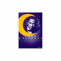 ISBN John Coltrane : His Life and Music, English, Paperback, 448 pages