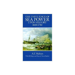 ISBN Influence of Sea Power Upon History, 1660-1783