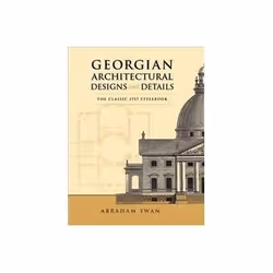 ISBN Georgian Architectural Designs and Details: The Classic 1757 Stylebook (Dover Architecture), Educational, English