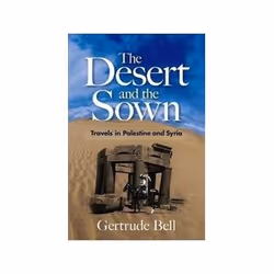 ISBN Desert and the Sown: Travels in Palestine and Syria, Travel, English, 368 pages
