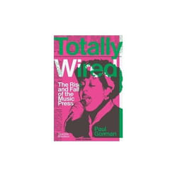 ISBN Totally Wired : The Rise and Fall of the Music Press
