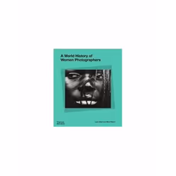 ISBN World History of Women Photographers, English, Hardcover, 504 pages