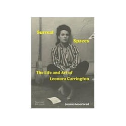ISBN Surreal Spaces: The Life and Art of Leonora Carrington book Art & design English Hardcover 225 pages