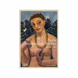 ISBN Paula Modersohn-Becker: A Life in Art, Art & design, English, Hardcover, 240 pages