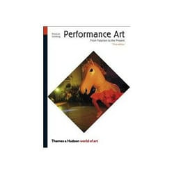 ISBN Performance Art 3e: From Futurism to the Present book Art & design English 256 pages