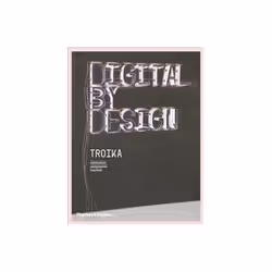ISBN Digital by Design: Crafting Technology for Products and Environments, Art & design, English