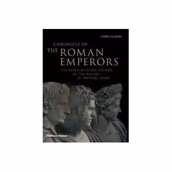 ISBN Chronicle of the Roman Emperors: The Reign-by-Reign Record of the Rulers of Imperial Rome, History, English, 240 pages