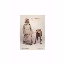 ISBN William Wegman : Being Human, English, Paperback, 352 pages
