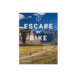 ISBN Escape by Bike: Adventure Cycling, Bikepacking and Touring Off-Road, English, 264 pages