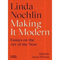 ISBN Making It Modern : Essays on the Art of the Now book Art & design English Hardcover 448 pages