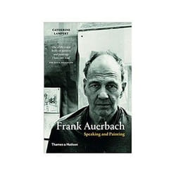 ISBN Frank Auerbach: Speaking and Painting book Art & design English 240 pages