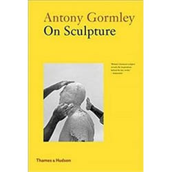 ISBN Antony Gormley On Sculpture book English 247 pages
