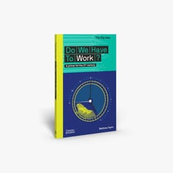 ISBN Do We Have To Work? (The Big Idea) book Paperback 144 pages