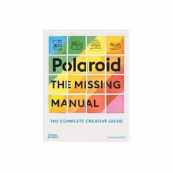 ISBN Polaroid: The Missing Manual: The Complete Creative Guide, Photography, English, 240 pages