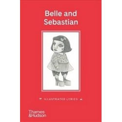 ISBN Belle and Sebastian : Illustrated Lyrics book Music English Hardcover 128 pages
