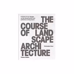 ISBN Course of Landscape Architecture: A History of our Designs on the Natural World, from Prehistory to, Educational, Englis ...