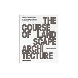 ISBN Course of Landscape Architecture: A History of our Designs on the Natural World, from Prehistory to book Educational English Hardcover 352 pages