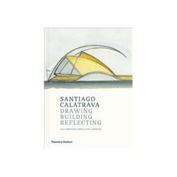 ISBN Santiago Calatrava: Drawing, Building, Reflecting book Educational English Hardcover 224 pages