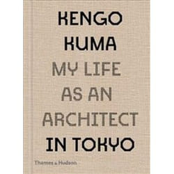 ISBN Kengo Kuma : My Life As An Architect book English Hardcover 128 pages