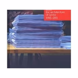 ISBN MORE : The Architecture of Lyons 1996-2011, Art & design, English, Hardcover, 476 pages