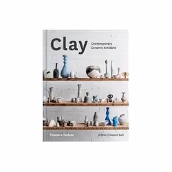 ISBN Clay: Contemporary Ceramic Artisans, Art & design, English, Hardcover, 256 pages
