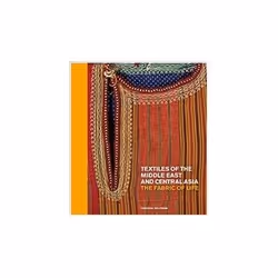 ISBN Textiles of the Middle East and Central Asia: The Fabric of Life, Craft & hobbies, English, Hardcover, 269 pages