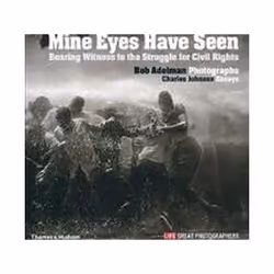 ISBN Mine Eyes Have Seen : Bearing Witness to the Civil Rights Struggle, Art & design, English, Hardcover