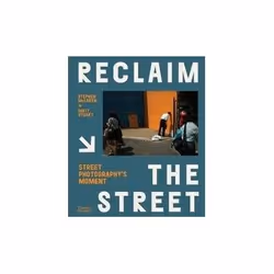 ISBN Reclaim the Street: Street Photography's Moment, Photography, English, Hardcover, 320 pages