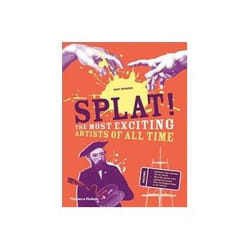 ISBN Splat!: The Most Exciting Artists of All Time book Art & design English Hardcover 96 pages