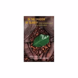 ISBN In The Shadow Of Slavery : Africa’S Botanical Legacy In The Atlantic World, English, Paperback, 296 pages