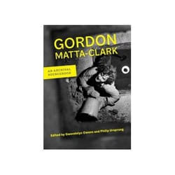 ISBN Gordon Matta-Clark: An Archival Sourcebook book Art & design English 432 pages