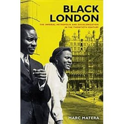 ISBN Black London : The Imperial Metropolis and Decolonization in the Twentieth Century book History English 414 pages