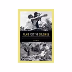 ISBN Films for the Colonies: Cinema and the Preservation of the British Empire, History, English, 360 pages