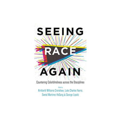 Seeing Race Again by Edited by Kimberle Williams Crenshaw & Edited by Luke Charles Harris & Edited b